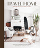 Travel Home Design With A Global Spirit | Home Decor Book